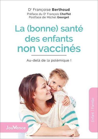 La (bonne) santé des enfants non vaccinés : au-delà de la polémique !