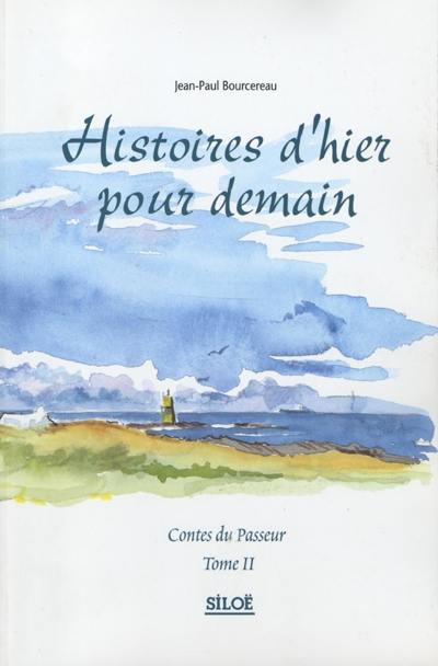 Contes du passeur. Vol. 2. Histoires d'hier pour demain