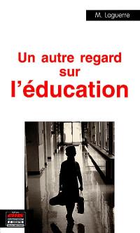 Un autre regard sur l'éducation