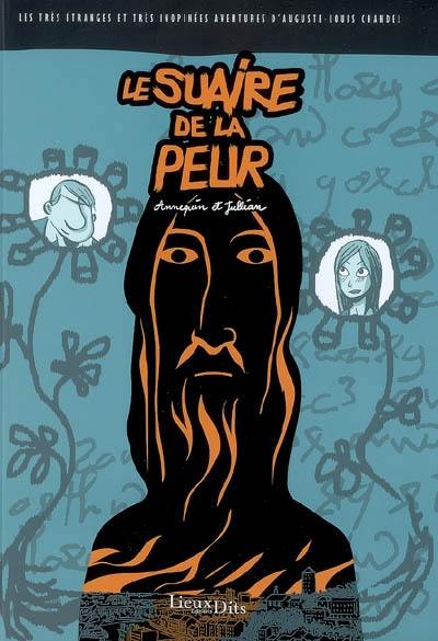 Les très étranges et très inopinées aventures d'Auguste-Louis Chandel. Le suaire de la peur