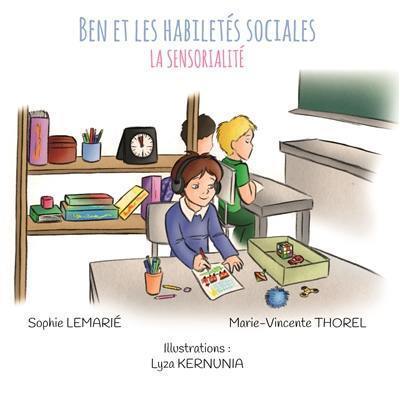 Ben et les habiletés sociales. Vol. 4. La sensorialité