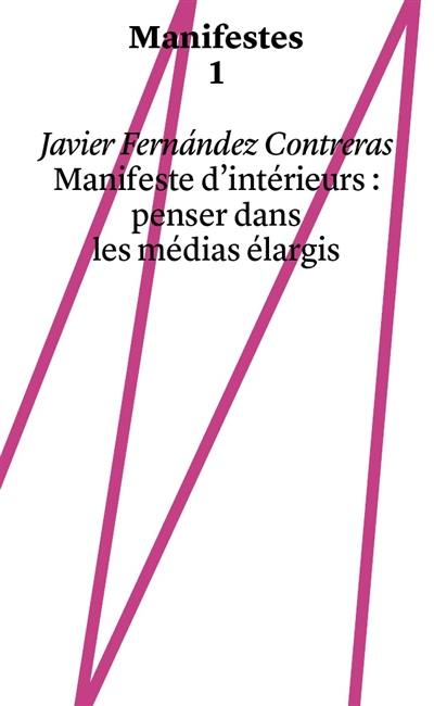 Manifeste d'intérieurs : penser dans les médias élargis