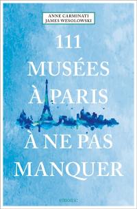 111 musées à Paris à ne pas manquer