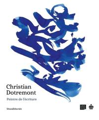 Christian Dotremont : peintre de l'écriture