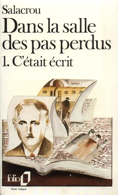 Dans la salle des pas perdus. Vol. 1. C'était écrit