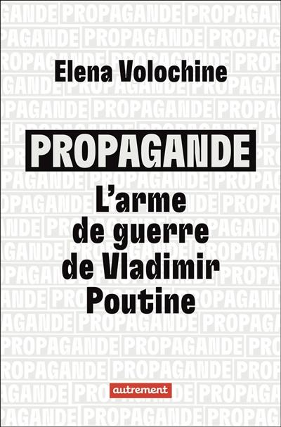 Propagande : l'arme de guerre de Vladimir Poutine