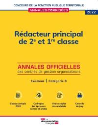 Rédacteur principal de 2e et 1re classe 2022 : annales officielles des centres de gestion organisateurs : examens, catégorie B