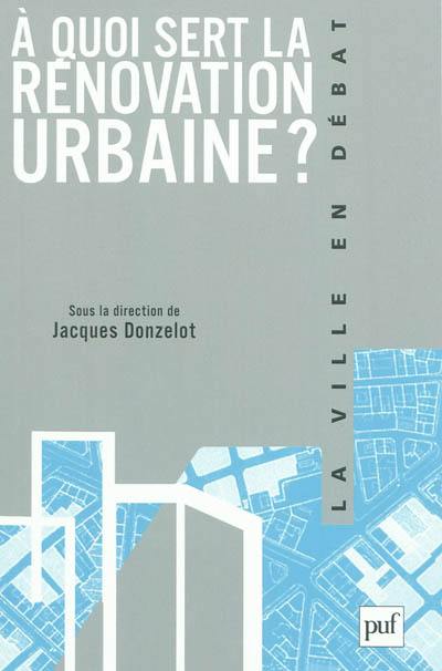 A quoi sert la rénovation urbaine ?