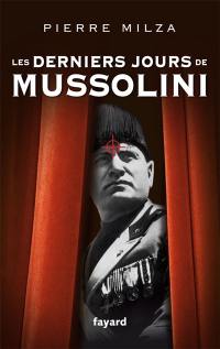 Les derniers jours de Mussolini