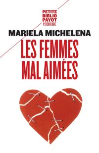 Les femmes mal aimées : des femmes prisonnières de relations destructrices et sans avenir