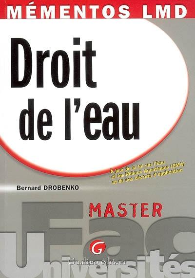 Droit de l'eau : à jour de la loi sur l'eau et les milieux aquatiques (EMA) et de ses décrets d'application