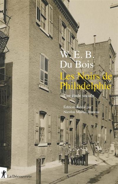 Les Noirs de Philadelphie : une étude sociale