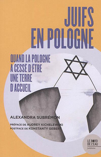 Juifs en Pologne : quand la Pologne a cessé d'être une terre d'accueil