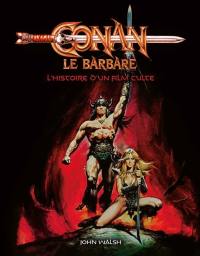 Conan, le barbare : l'histoire d'un film culte