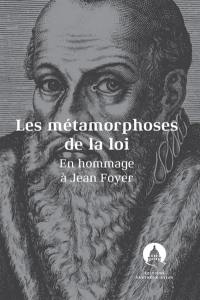 Les métamorphoses de la loi : en hommage à Jean Foyer