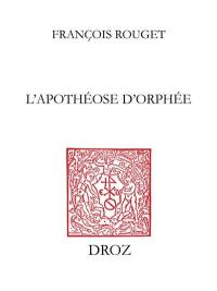 L'apothéose d'Orphée : l'esthétique de l'ode en France au XVIe siècle, de Sébillet à Scaliger (1548-1561)