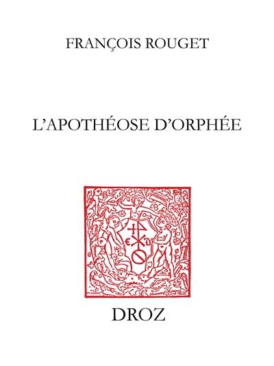 L'apothéose d'Orphée : l'esthétique de l'ode en France au XVIe siècle, de Sébillet à Scaliger (1548-1561)