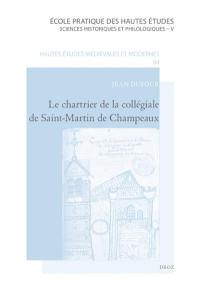 Le chartrier de la collégiale de Saint-Martin de Champeaux