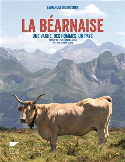 La béarnaise : une vache, des hommes, un pays