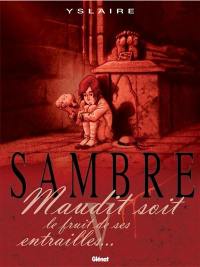 Sambre. Vol. 5. Maudit soit le fruit de ses entrailles...