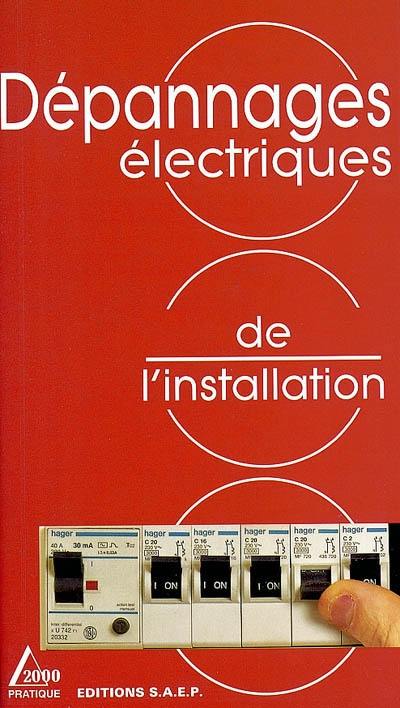 Dépannages électriques de l'installation : conseils et méthodes