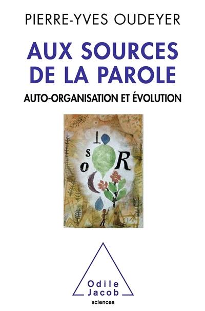 Aux sources de la parole : auto-organisation et évolution