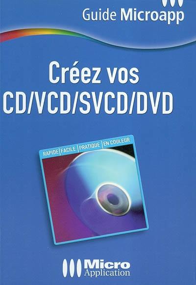 Créez vos CD-VCD-SVCD-DVD