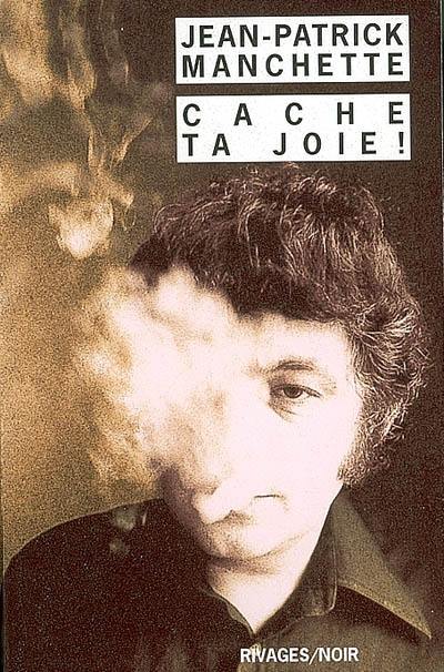 Cache ta joie ! : et autres textes