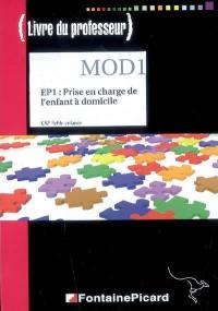 EP1, prise en charge de l'enfant à domicile : CAP petite enfance : livre du professeur