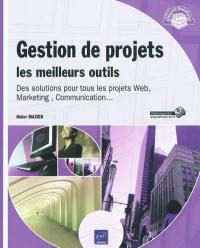 Gestion de projets : les meilleurs outils, des solutions pour tous les projets Web, marketing, communication...