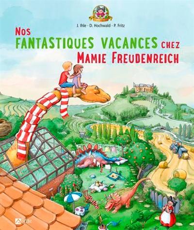 Nos fantastiques vacances chez mamie Freudenreich