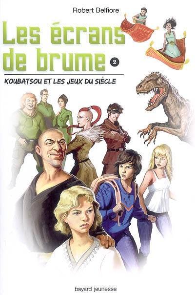 Les écrans de brume. Vol. 2. Koubatsou et les jeux du siècle