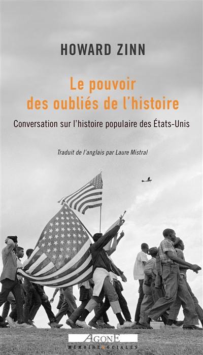 Le pouvoir des oubliés de l'histoire : conversation sur l'histoire populaire des Etats-Unis : entretiens avec Ray Suarez