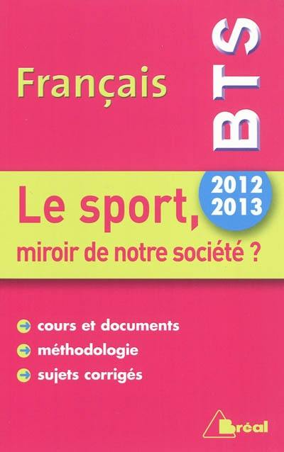 Français BTS 2012-2013 : le sport, miroir de notre société ?