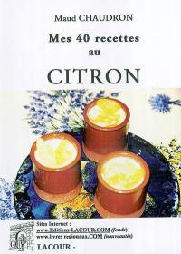 Mes 40 recettes au citron