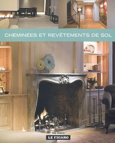 Cheminées et revêtements de sol