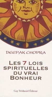 Les sept lois spirituelles du vrai bonheur