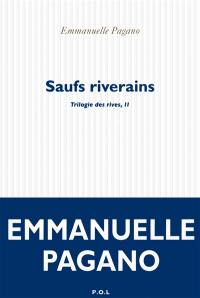 Trilogie des rives. Vol. 2. Saufs riverains