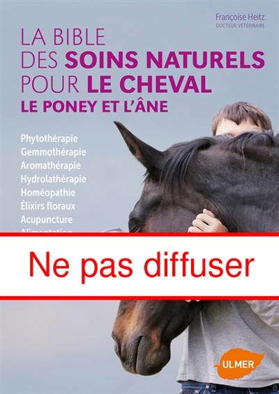 La bible des soins naturels pour le cheval, le poney et l'âne