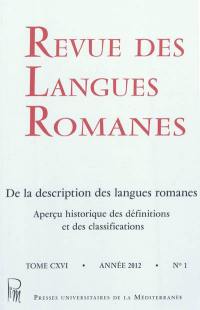 Revue des langues romanes, n° 116-1. De la description des langues romanes : aperçu historique des définitions et des classifications