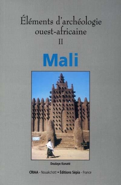 Eléments d'archéologie ouest-africaine. Vol. 2. Mali