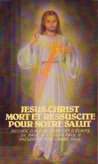 Jésus-Christ mort et ressuscité pour notre salut