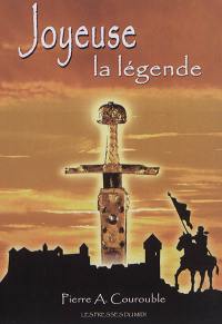 Joyeuse la légende : quand l'histoire locale rencontre la grande histoire de France