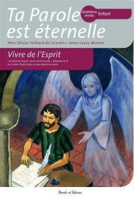 Ta parole est éternelle : vivre de l'Esprit : quatrième année, enfant