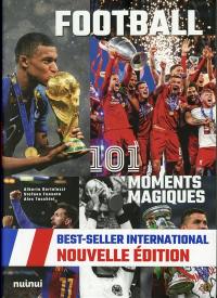 Football : 101 moments magiques