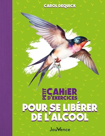 Petit cahier d'exercices pour se libérer de l'alcool