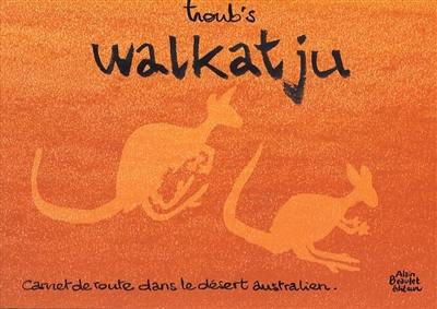 Walkatju, 90 jours dans le désert australien