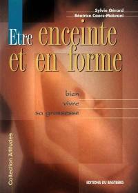 Etre enceinte et en forme : bien vivre sa grossesse