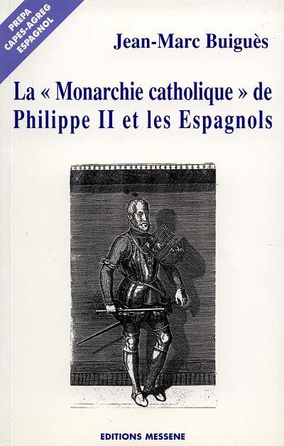 La monarchie catholique de Philippe II et les Espagnols