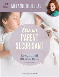 Etre un parent sécurisant : Le sommeil du tout-petit : 18 mois à 6 ans